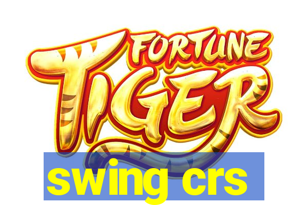 swing crs